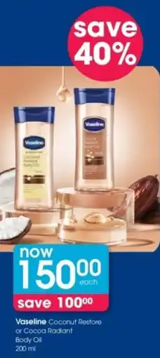 Clicks Vaseline Coconut Restore or Cocoa Radiant Body Oil offer