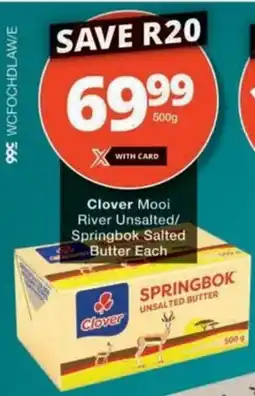 Checkers Clover Mooi River Unsalted/ Springbok Salted Butter offer