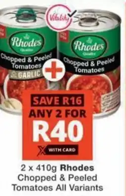 Checkers Rhodes Chopped & Peeled Tomatoes All Variants offer