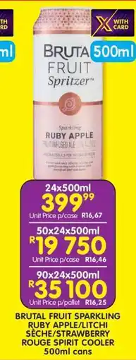 Shoprite BRUTAL FRUIT SPARKLING RUBY APPLE/LITCHI SECHE/STRAWBERRY ROUGE SPIRIT COOLER 500ml cans offer