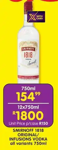 Shoprite SMIRNOFF 1818 ORIGINAL/INFUSIONS VODKA all variants 750ml offer