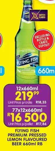 Shoprite FLYING FISH PREMIUM PRESSED LEMON FLAVOURED BEER 660ml RB offer