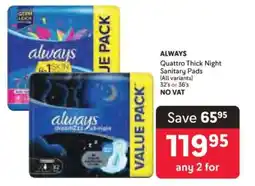 Makro ALWAYS Quattro Thick Night Sanitary Pads offer