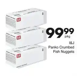 Save I&J Panko Crumbed Fish Nuggets offer