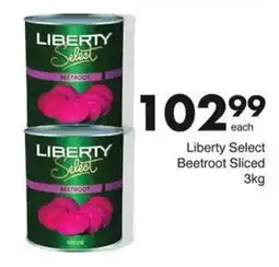Save Liberty Select Beetroot Sliced offer