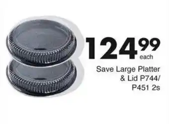 Save Save Large Platter & Lid offer