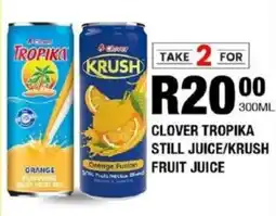 Take 'n Pay Clover tropika still juice/ krush fruit juice offer