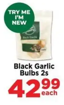 Food Lover's Market Black Garlic Bulbs offer