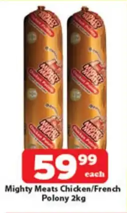 Check Save Mighty Meats Chicken/ French Polony offer