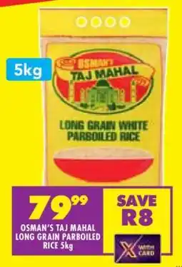 Shoprite OSMAN'S TAJ MAHAL LONG GRAIN PARBOILED RICE 5kg offer