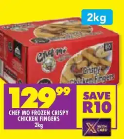 Shoprite CHEF MO FROZEN CRISPY CHICKEN FINGERS 2kg offer