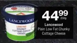 Checkers Lancewood Plain Low Fat Chunky Cottage Cheese offer