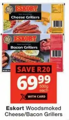 Checkers Eskort Woodsmoked Cheese/ Bacon Grillers offer