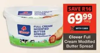 Checkers Clover Full Cream Modified Butter Spread offer