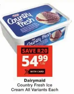 Checkers Dairymaid Country Fresh Ice Cream All Variants Each offer