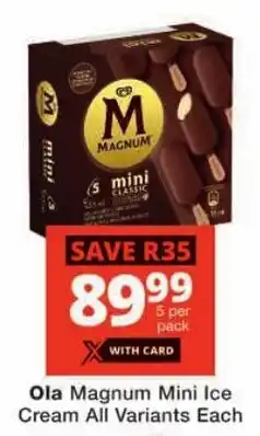 Checkers Ola Magnum Mini Ice Cream All Variants Each offer
