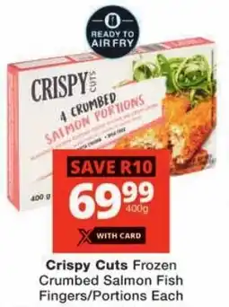 Checkers Crispy Cuts Frozen Crumbed Salmon Fish Fingers/Portions Each offer
