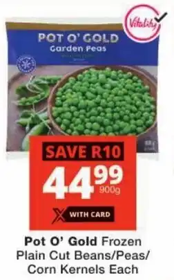 Checkers Pot O' Gold Frozen Plain Cut Beans/Peas/ Corn Kernels Each offer