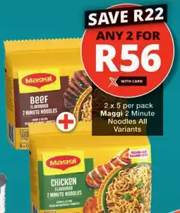 Checkers Maggi 2 Minute Noodles All Variants offer