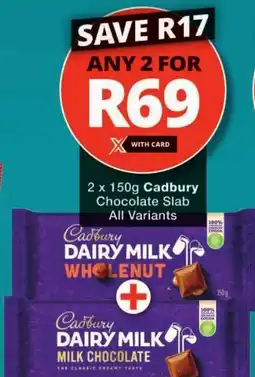 Checkers Cadbury Chocolate Slab All Variants offer