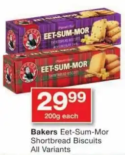 Checkers Bakers Eet-Sum-Mor Shortbread Biscuits All Variants offer