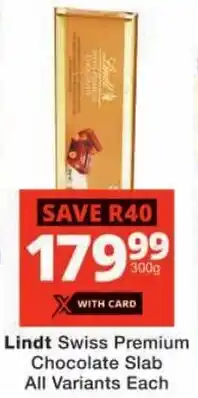 Checkers Lindt Swiss Premium Chocolate Slab All Variants Each offer