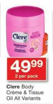 Clere Body Crème & Tissue Oil All Variants