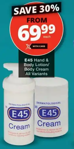 Checkers E45 Hand & Body Lotion/ Body Cream All Variants offer