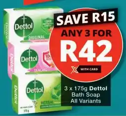 Checkers Dettol Bath Soap All Variants offer