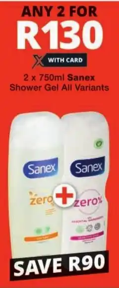 Checkers Sanex Shower Gel All Variants offer