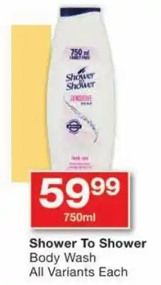 Checkers Shower To Shower Body Wash All Variants Each offer