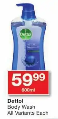 Checkers Dettol Body Wash All Variants Each offer