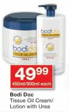Checkers Bodi Doc Tissue Oil Cream/ Lotion with Urea offer
