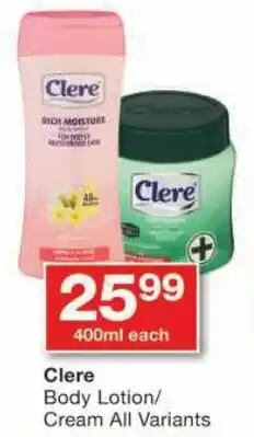 Checkers Clere Body Lotion/ Cream All Variants offer