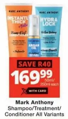 Checkers Mark Anthony Shampoo/Treatment/ Conditioner All Variants offer