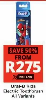 Checkers Oral-B Kids Electric Toothbrush All Variants offer