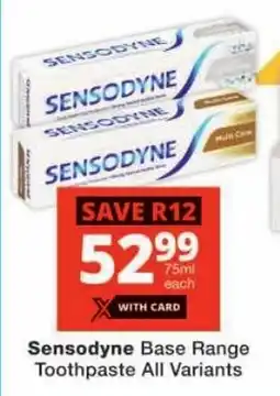 Checkers Sensodyne Base Range Toothpaste All Variants offer