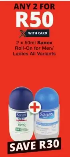 Checkers Sanex Roll-On for Men/ Ladies All Variants offer