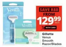 Checkers Gillette Venus Smooth Razor/Blades offer