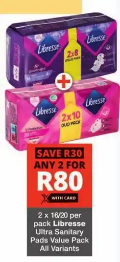 Checkers Libresse Ultra Sanitary Pads Value Pack All Variants offer