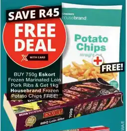 Checkers Buy Eskort Frozen Marinated Loin Pork Ribs & Get Housebrand Frozen Potato Chips FREE offer