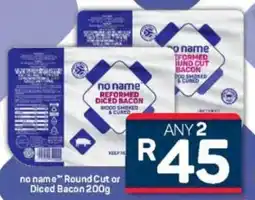 Pick n Pay no name Round Cut or Diced Bacon offer