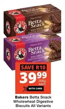 Checkers Bakers Betta Snack Wholewheat Digestive Biscuits All Variants offer