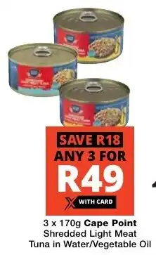 Checkers Cape Point Shredded Light Meat Tuna in Water/ Vegetable Oil offer