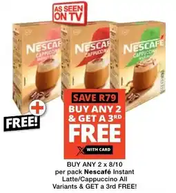 Checkers Buy Any Nescafé Instant Latte/Cappuccino All Variants & GET a 3rd FREE offer