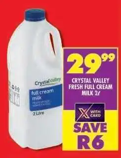 Shoprite CRYSTAL VALLEY FRESH FULL CREAM MILK 2ℓ offer