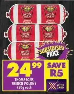 Shoprite THOMPSONS FRENCH POLONY 750g each offer