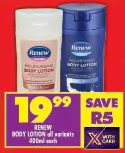 Shoprite RENEW BODY LOTION all variants 400ml each offer