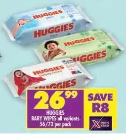 Shoprite HUGGIES BABY WIPES all variants 56/72 per pack offer