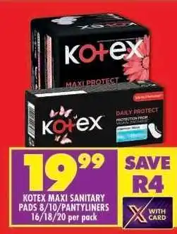 Shoprite KOTEX MAXI SANITARY PADS 8/10/PANTYLINERS 16/18/20 per pack offer